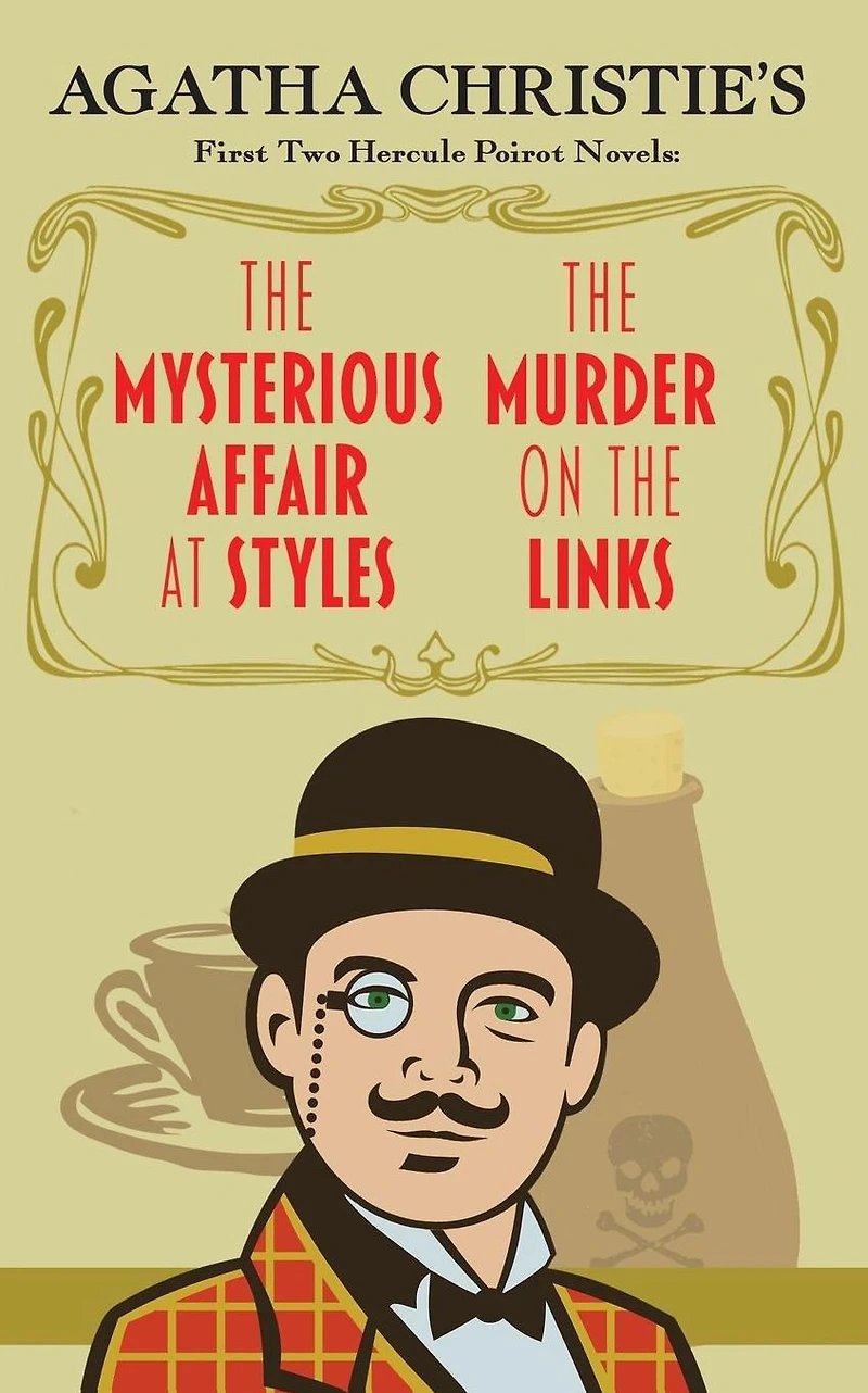 the Mysterious Affair at Styles and Murder on Links: Agatha Christie's First Two Hercule Poirot Novels