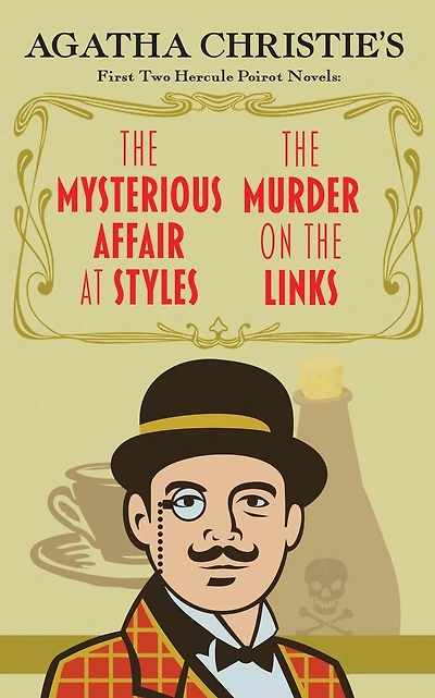 the Mysterious Affair at Styles and Murder on Links: Agatha Christie's First Two Hercule Poirot Novels