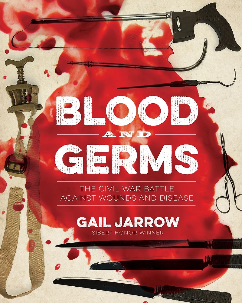 Blood and Germs: The Civil War Battle Against Wounds Disease