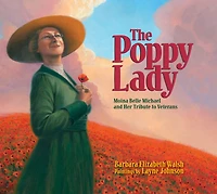 The Poppy Lady: Moina Belle Michael and Her Tribute to Veterans