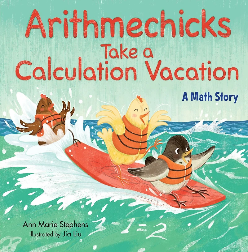 Arithmechicks Take A Calculation Vacation: Math Story