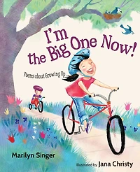 I'm the Big One Now!: Poems about Growing Up