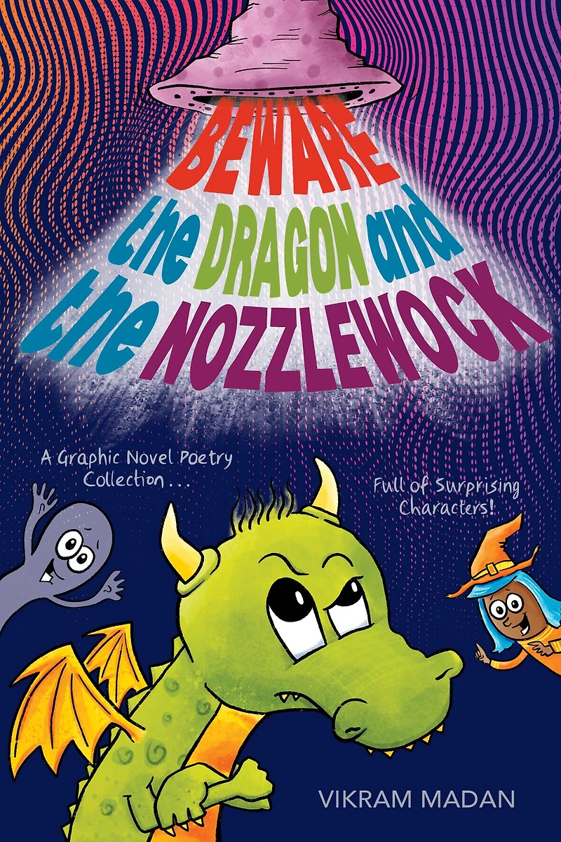 Beware the Dragon and Nozzlewock: A Graphic Novel Poetry Collection Full of Surprising Characters!