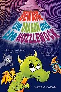 Beware the Dragon and Nozzlewock: A Graphic Novel Poetry Collection Full of Surprising Characters!