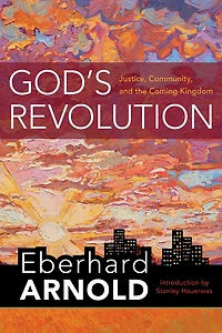 God's Revolution: Justice, Community, and the Coming Kingdom