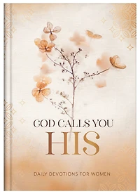 God Calls You HIS: Daily Devotions for Women