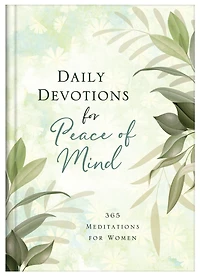 Daily Devotions for Peace of Mind: 365 Meditations for Women