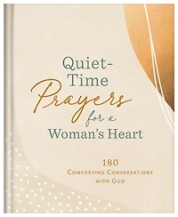 Quiet-Time Prayers for a Woman's Heart: 180 Comforting Conversations with God