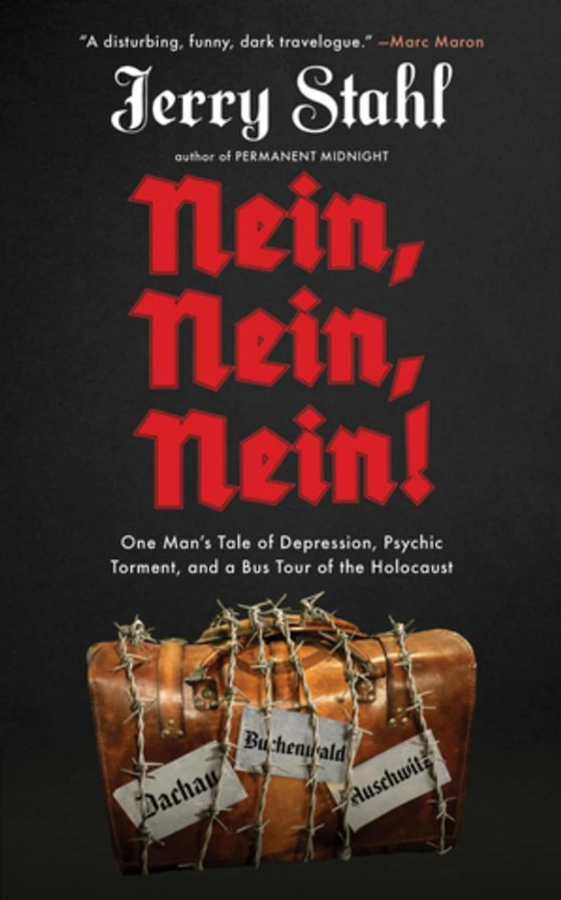 Nein, Nein!: One Man's Tale of Depression, Psychic Torment, and a Bus Tour the Holocaust