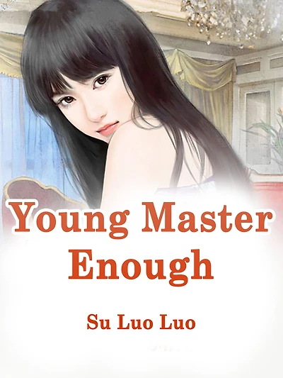 Young Master, Enough!: Volume 1
