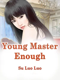 Young Master, Enough!: Volume 1