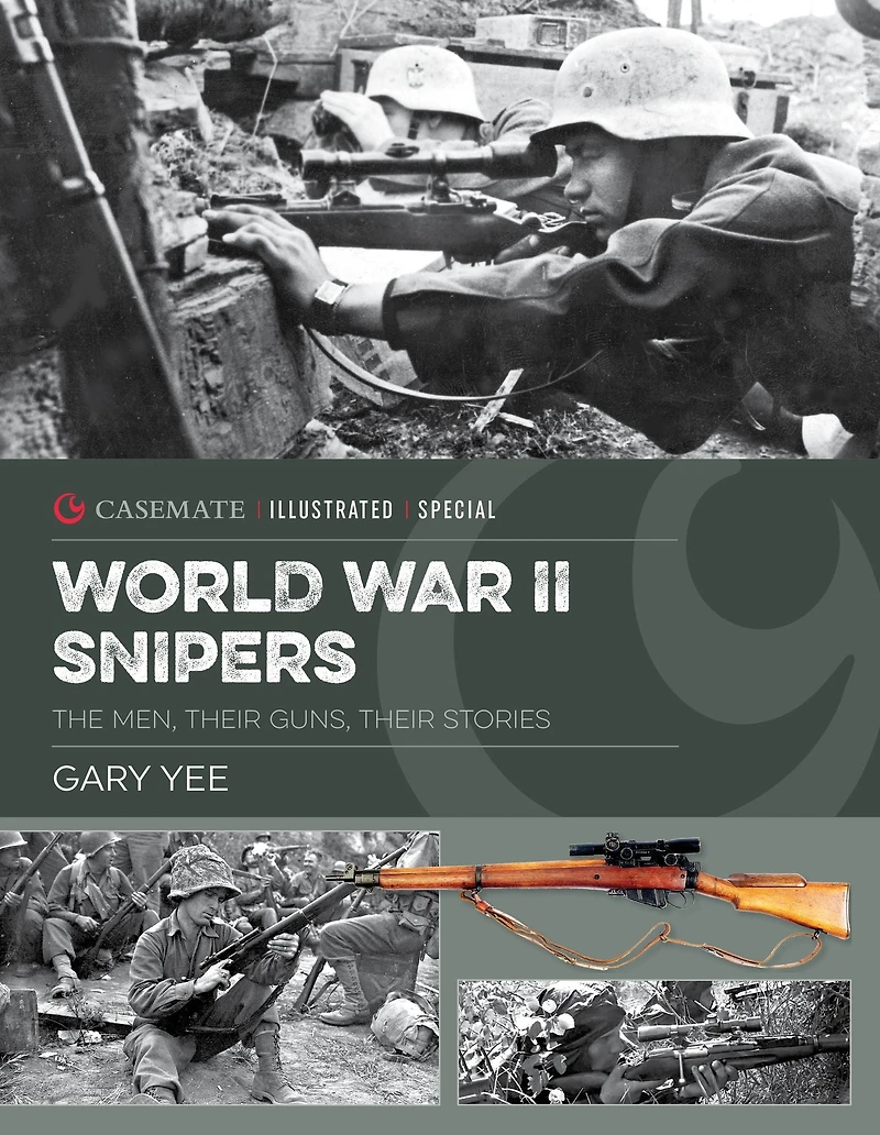 World War II Snipers: The Men, Their Guns, Stories