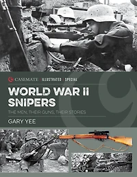 World War II Snipers: The Men, Their Guns, Stories