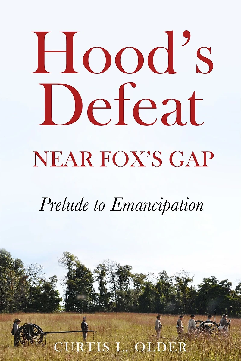 Hood's Defeat Near Fox's Gap: Prelude to Emancipation