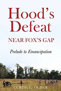 Hood's Defeat Near Fox's Gap: Prelude to Emancipation