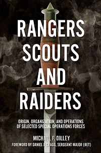 Rangers, Scouts, and Raiders: Origin, Organization, Operations of Selected Special Forces