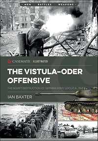 The Vistula-Oder Offensive: Soviet Destruction of German Army Group A, 1945