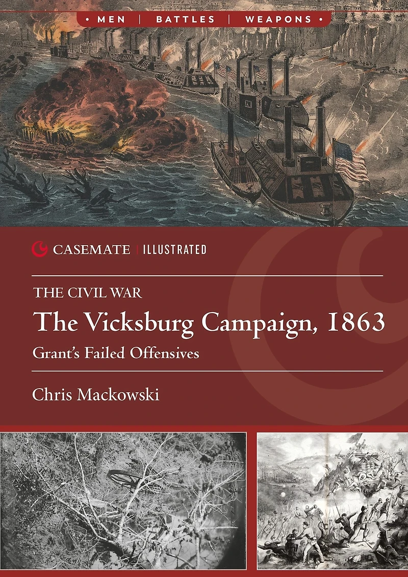 The Vicksburg Campaign, 1863: Grant's Failed Offensives