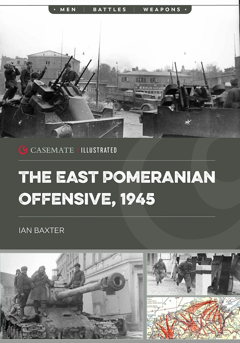 The East Pomeranian Offensive, 1945: Destruction of German forces Pomerania and West Prussia
