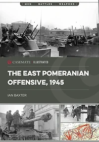 The East Pomeranian Offensive, 1945: Destruction of German forces Pomerania and West Prussia