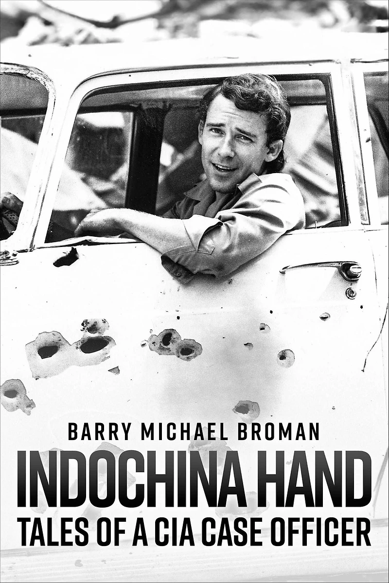 Indochina Hand: Tales of a CIA Case Officer