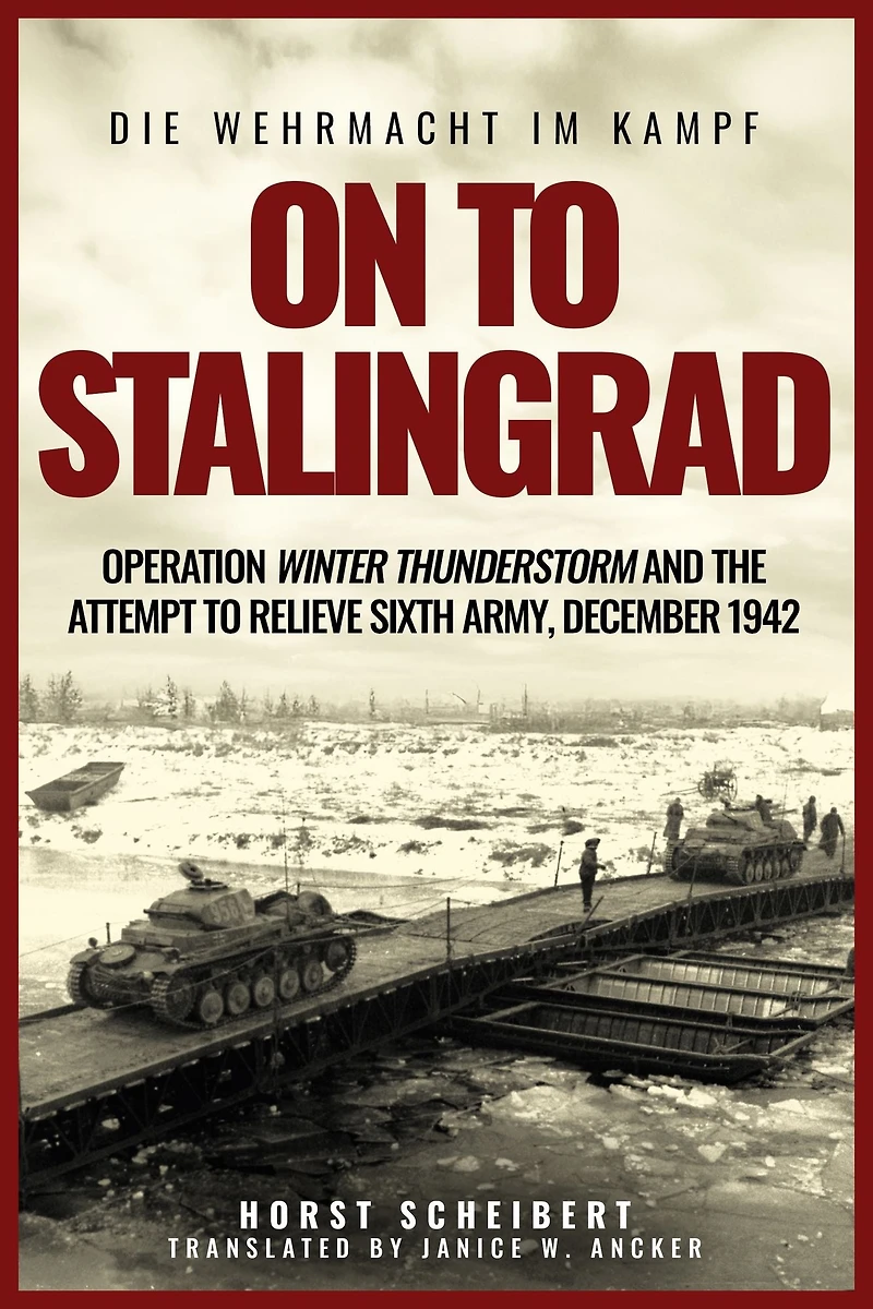 On to Stalingrad: Operation Winter Thunderstorm and the attempt relieve Sixth Army, December 1942