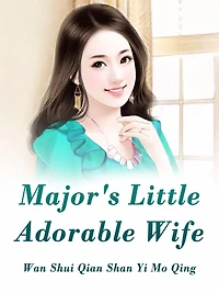 Major's Little Adorable Wife: Volume 4