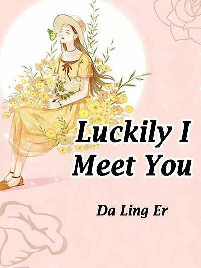 Luckily, I Meet You: Volume 1