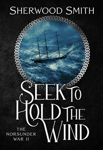 Seek to Hold The Wind: Norsunder War II