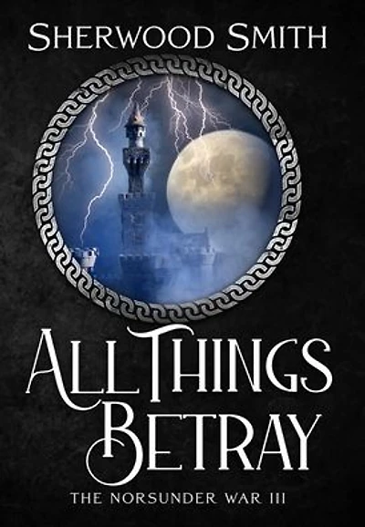 All Things Betray: The Norsunder War III