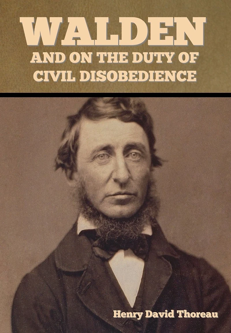 Walden, And On The Duty Of Civil Disobedience