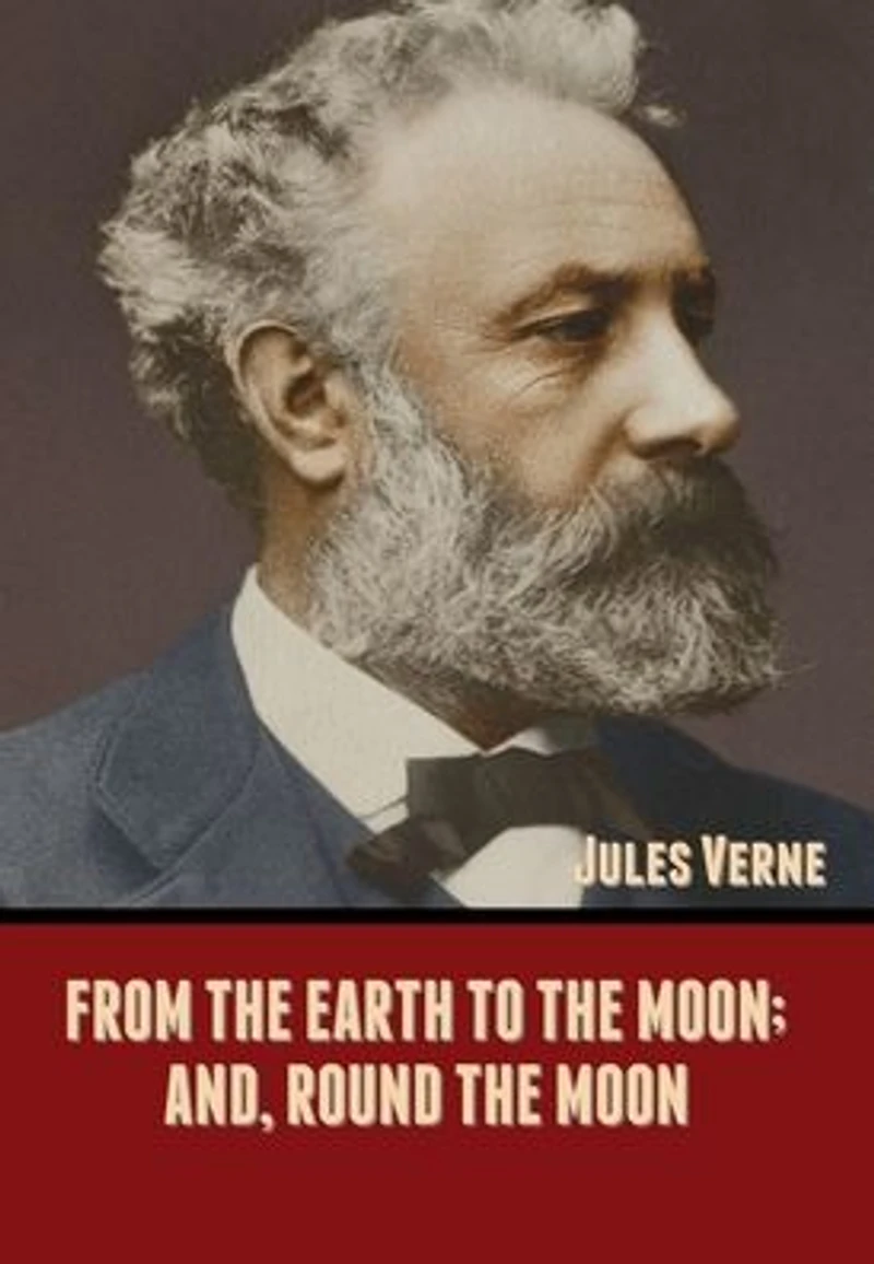 From the Earth to Moon; and, Round Moon
