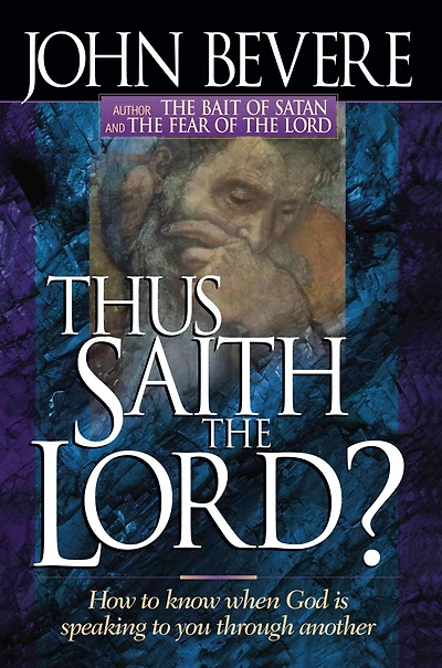 Thus Saith The Lord: How to know when God is speaking you through another