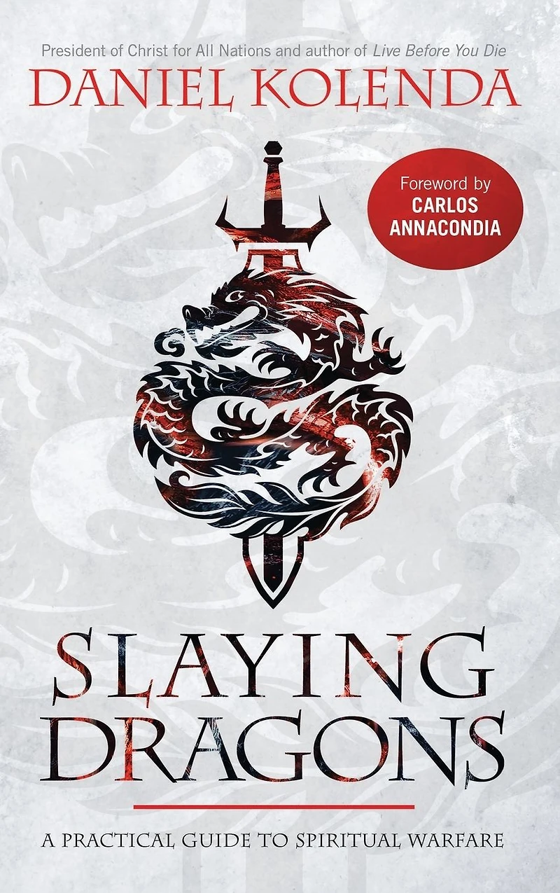 Slaying Dragons: A Practical Guide to Spiritual Warfare (Abridged)