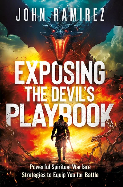 Exposing the Devil's Playbook: Powerful Spiritual Warfare Strategies to Equip You for Battle