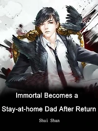 Immortal Becomes a Stay-at-home Dad After Return: Volume 2