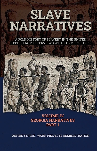 Slave Narratives Volume IV Georgia Narratives Part 1