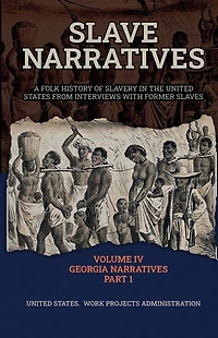 Slave Narratives Volume IV Georgia Narratives Part 1