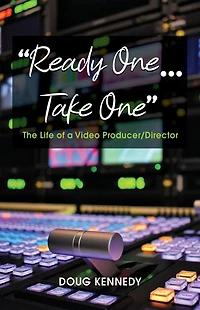 "Ready One... Take One": The Life of a Video Producer/Director