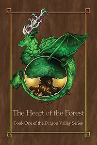 the Heart of Forest: Book 1 Dragon Valley Series