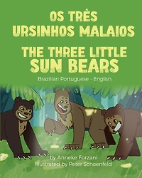 The Three Little Sun Bears (Brazilian Portuguese-English): Os Três Ursinhos Malaios
