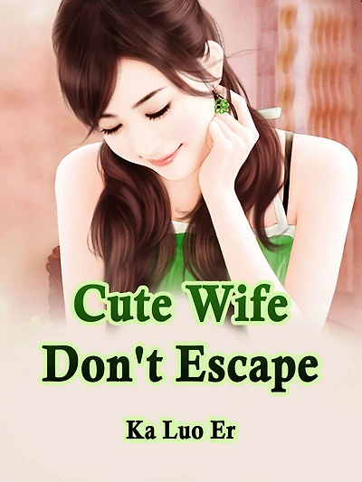 Cute Wife, Don't Escape: Volume 1