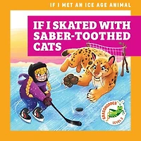 If I Skated with Saber-Toothed Cats