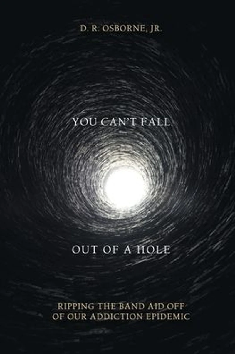 You Can't Fall Out of a Hole: Ripping the Band Aid Off of Our Addiction Epidemic