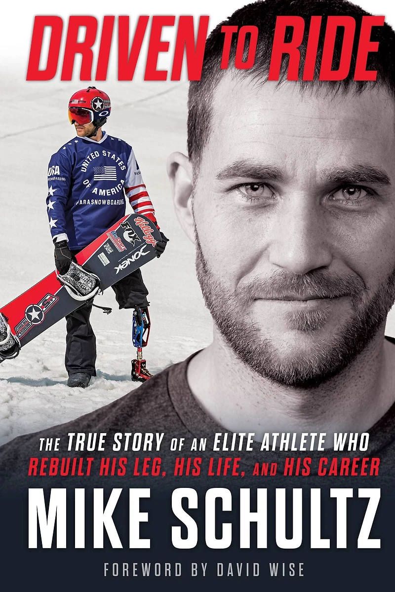 Driven to Ride: The True Story of an Elite Athlete Who Rebuilt His Leg, Life, and Career