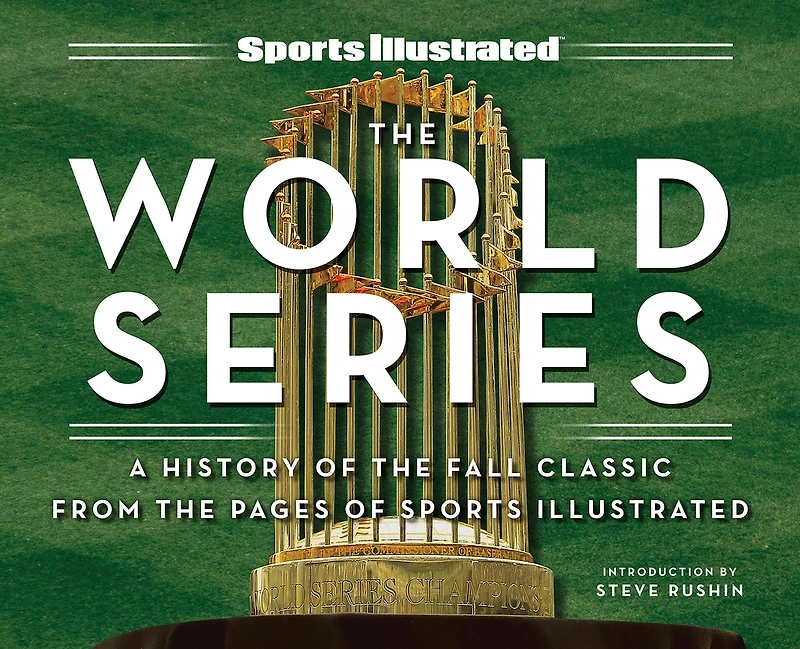 Sports Illustrated the World Series: A History of Fall Classic from Pages