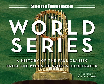Sports Illustrated the World Series: A History of Fall Classic from Pages