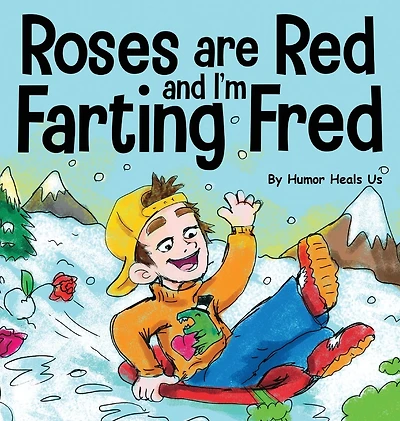 Roses are Red, and I'm Farting Fred: a Funny Story About Famous Landmarks Boy Who Farts