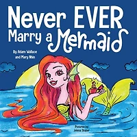 Never EVER Marry a Mermaid