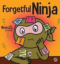 Forgetful Ninja: A Children's Book About Improving Memory Skills